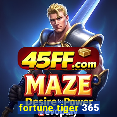 fortune tiger 365